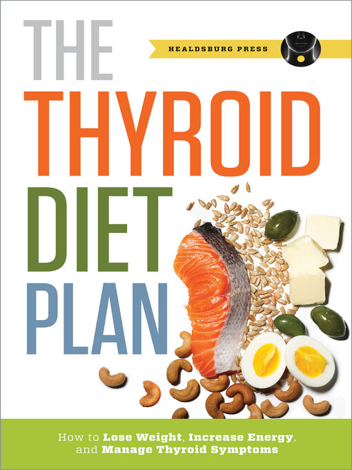 Title details for Thyroid Diet Plan by Healdsburg Press - Available